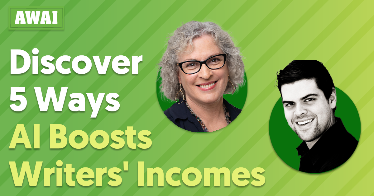5 Ways to Make More Money Writing with AI – presented by Pam Foster and Guillermo Rubio