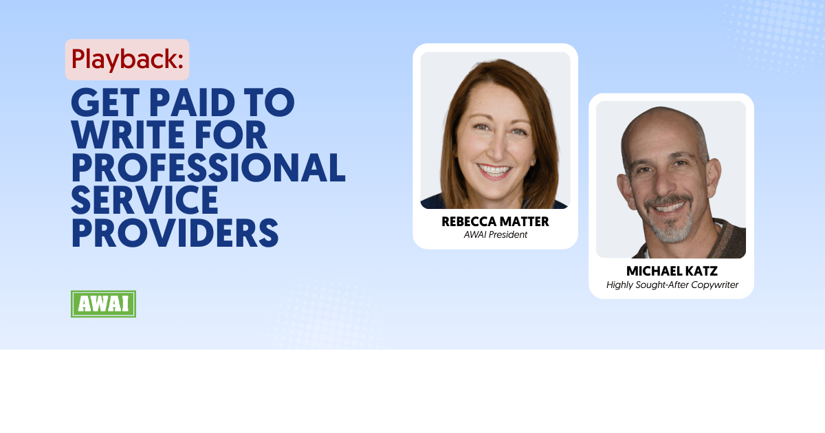 Free playback titled “Get Paid to Write for Professional Service Providers,” featuring headshots of Rebecca Matter, AWAI President, and Michael Katz, highly sought-after copywriter