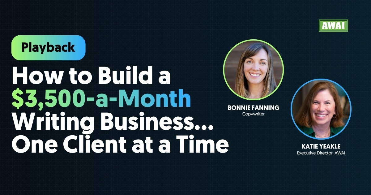 Playback titled “How to Build a $3,500-a-Month Writing Business… One Client at a Time,” featuring copywriter Bonnie Fanning and AWAI Executive Director Katie Yeakle.