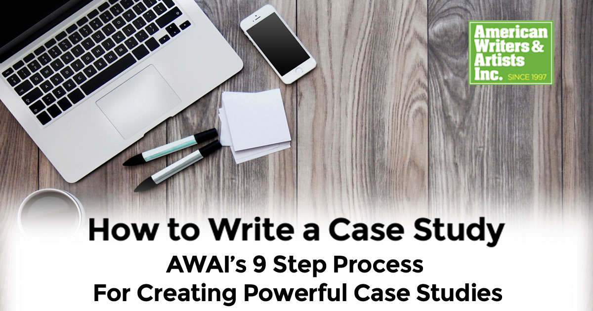 How To Write A Case Study With Examples AWAI s 9 Step Process