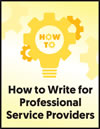 How to Write for Professional Service Providers